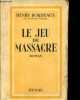 Le jeu de massacre.. Bordeaux Henry