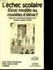 L'échec scolaire - Elève modèle ou modèles d'élève ? - Approche psychosociologique de la division sociale à l'école - Collection Regards ...