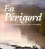 En Périgord - Le plus proche des pays lointains.. Giraudel Bernard, Gonthier Pierre