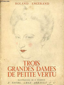 Trois grandes dames de petite vertu - Collection Adorable Touraine.. Engerand Roland