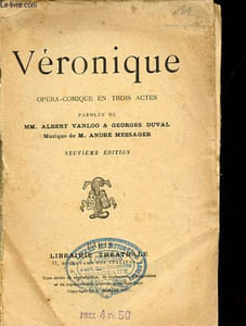 Véronique - Opéra-comique en trois actes.