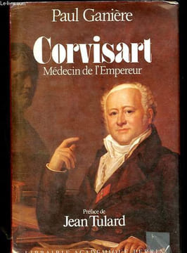 Corvisart - Médecin de l'Empereur - Collection Présence de l'Histoire.. Ganière Paul