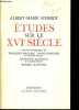 Etudes sur le XVIe siècle.. Schmidt Albert-Marie