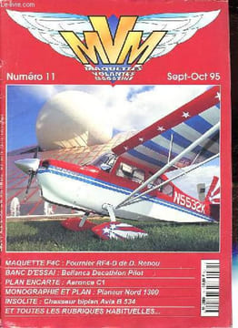 MVM Maquettes volantes magazine n°11 - Fournier RF 4-D - Photopacks - Aeronca C 1 - Blériot XI2 - Le moulage - Plan encarté - Maquettes infos - Nord ...