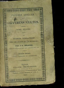 Histoire abrégée de différens cultes, Tome second: Des divinités génératrices chez les anciens et les modernes.