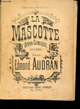 La mascotte - Opéra comique en 3 actes.. Chivot, Duru, Audran Edmond