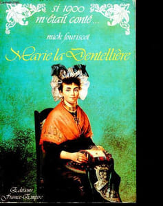 Marie la Dentellière - Collection Si 1900 m'était conté...