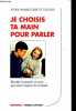 Je choisis ta main pour parler - Rendre la parole à ceux qui sont coupés du monde - Collection Réponses.. Vexiau Anne-Marguerite