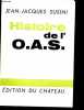 Histoire de l'O.A.S., Tome premier: Avril-septembre 1961.. Susini Jean-Jacques