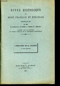 Tiré à part Revue historique de droit français et étranger : l'abolition de la solidité.