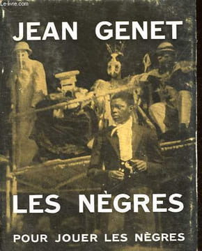 Les nègres - Pour jouer les nègres - Clownerie.. Genet Jean