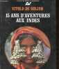 15 ans d'aventures aux Indes, Tome I: L'Inde oubliée - Collection L'aventure vécue.. de Golish Vitold