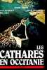Les Cathares en Occitanie.. Lafont, Duvernoy, Roquebert, Labal, Martel
