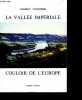 La vallée impériale - Couloir de l'Europe.. Tournier Gilbert