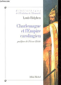 Charlemagne et l'Empire carolingien - Collection Bibliothèque de l'Evolution et de l'humanité n°13.
