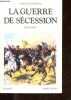 La guerre de Sécession - 1861-1865 - Collection Bouquins.. McPherson James M.
