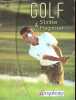 Golf - S'initier et progresser - Manuel technique et pratique.. Yanez Bernard