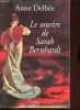 Le sourire de Sarah Bernhardt.. Delbée Anne