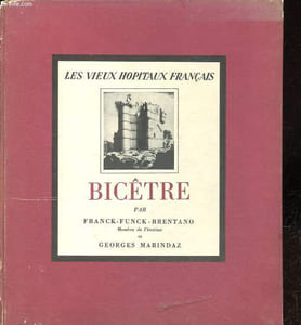 L'hopital général Bicêtre - Collection Les vieux hopitaux français.