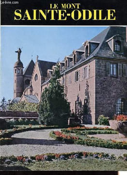 Le Mont Sainte-Odile - Collection Les merveilles de l'Alsace.. Daniel-Rops, Christen A., Haeringer.