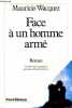 Face à un homme armé - Dédicacé par l'auteur - Collection Les romans étrangers.. Wacquez Mauricio