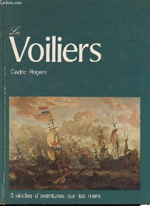 Les voiliers - 5 siècles d'aventures sur les mers.