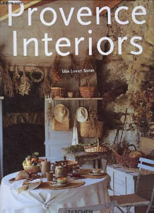 Provence interiors / Intérieurs de Provence / Interieurs in der Provence.