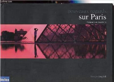 Nouveaux regards sur Paris.