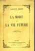 La mort et la vie future - Collection Bibliothèque-Charpentier.. Magre Maurice