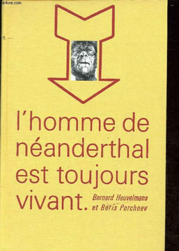 L'homme de Néanderthal est toujours vivant - Edition numérotée exemplaire n°1861.. Heuvelmans Bernard, Porchnev Boris