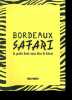 Bordeaux safari - Le guide dont vous êtes le héros.. Collectif