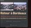 Retour à Bordeaux - Identical shots, a hundred years apart - Les mêmes lieux photographiées d'un siècle à l'autre.. Quesney Daniel