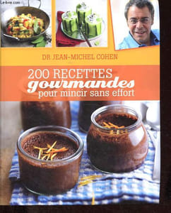 200 recettes gourmandes pour mincir sans effort.