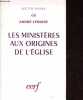 Les ministères aux origines de l'église - Naissance de la triple hiérarchie: évêques, presbytres, diacres - Collection Lectio divina n°68.. Lemaire ...