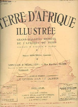 Terre d'Afrique illustrée - n°106 septembre 1926 - Pourquoi il faut connaitre l'Algérie - Le captif - La veuve de Mokrane ben Larbi - La journée du ...