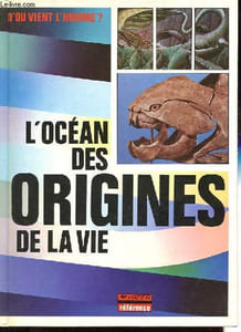 Encyclopédie animée de l'évolution de la vie, Tome 1: L'océan des origines de la vie.