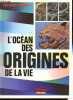 Encyclopédie animée de l'évolution de la vie, Tome 1: L'océan des origines de la vie.. Prache Denys