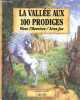 La vallée aux 100 prodiges - Vivez l'aventure / Livre-jeu.. Gestin Sandrine