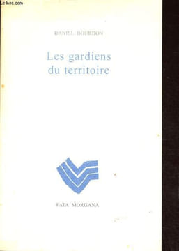 Les gardiens du territoire.. Bourdon Daniel