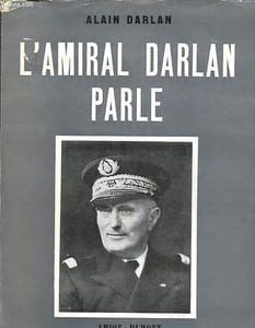 L'amiral Darlan parle - Collection Archives d'Histoire contemporaine.