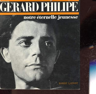 Gérard Philippe - Notre éternelle jeunesse.