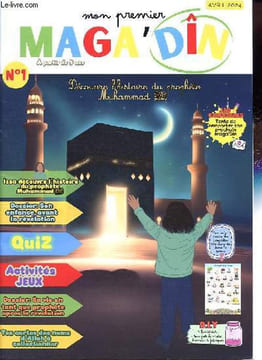 Mon premier Maga'Din n°1 - Issa découvre l'histoire du prophète Muhammad - Dossier: Son enfance, avant la révélation - Quiz - Activités jeux - ...