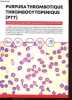Purpura thrombotique thombocytopénique (PTT) - Protocole national de diagnostic et de soins.. Collectif