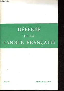 Défense de la langue française n°100 - Quelques nouvelles de la francophonie - La linguistique d'autrefois et celle d'aujourd'hui - Batu ou baturé ? - ...
