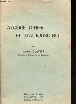 Algérie d'hier et d'aujourd'hui.. Clavier Henri