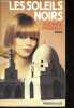 Les soleils noirs - Collection Romans.. Fasquelle Solange