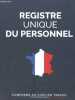 Registre unique du personnel - Conforme au Code du Travail.. Collectif