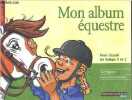 Mon album équestre - Pour réussir les Galops 1 et 2.. Fontaine Marie-Anne, Constant Jean-Michel
