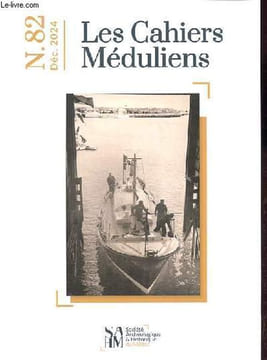 Les cahiers Méduliens n°82 - Un sauvetage périlleux à l'embouchure de la Gironde - Anecdotes sur les paroisses du Haut-Médoc (1680-1730) - Retour d'un ...