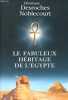 Le fabuleux héritage de l'Égypte.. Desroches Noblecourt Christiane